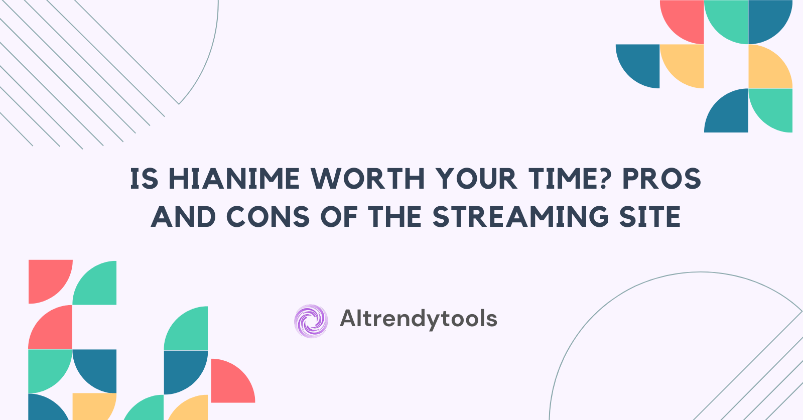 Is Hianime Worth Your Time? Pros and Cons of the Streaming Site - AItrendytools